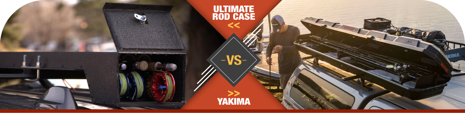 Ultimate Rod Case vs. YAKIMA Comparison